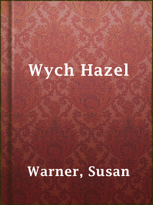 Title details for Wych Hazel by Susan Warner - Available